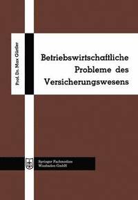 bokomslag Betriebswirtschaftliche Probleme des Versicherungswesens