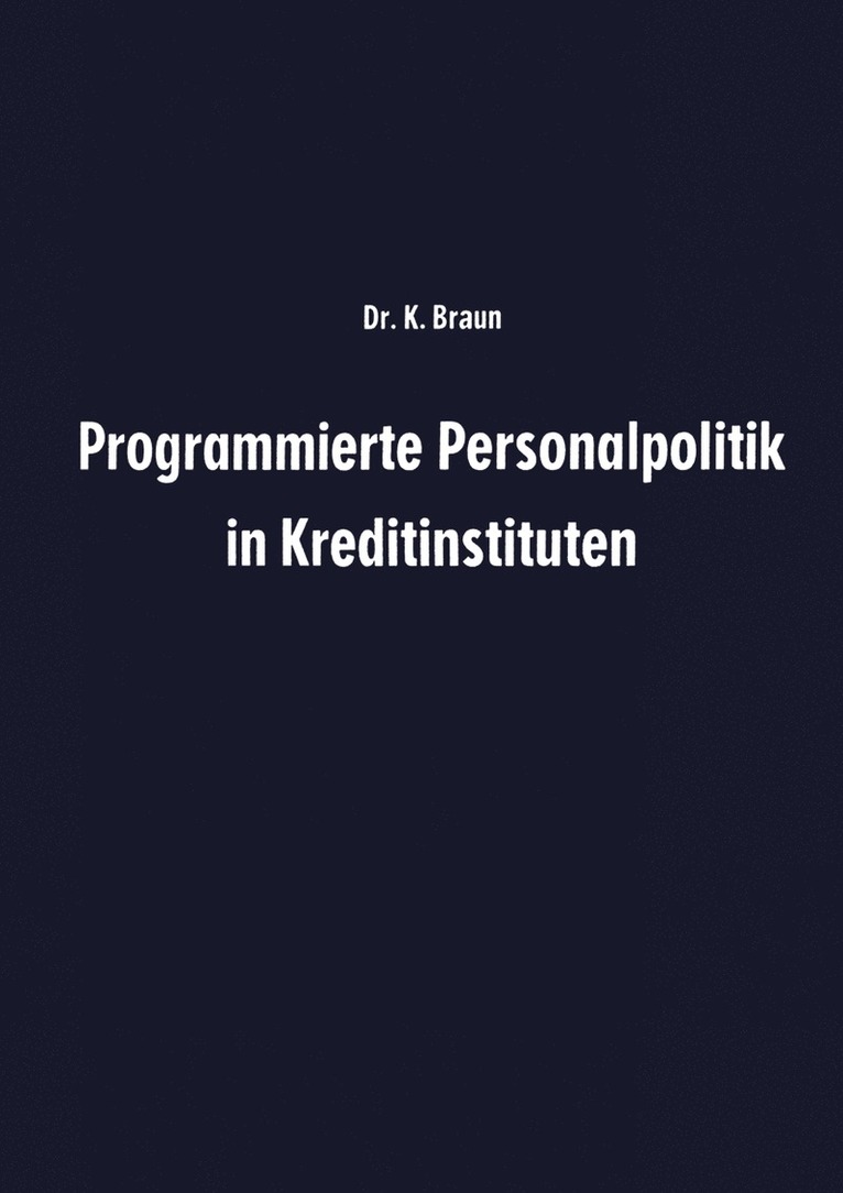 Karl Braun - Programmierte Personalpolitik in Kreditinstituten, Häftad