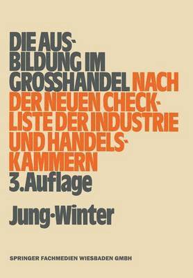 Die Ausbildung im Grohandel nach der neuen Check-Liste der Industrie- und Handelskammern 1