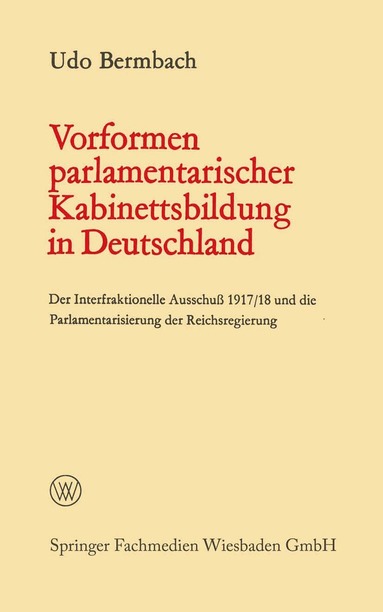 Udo Bermbach - Vorformen parlamentarischer Kabinettsbildung in Deutschland, Häftad