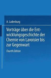 bokomslag Vortrge ber die Entwicklungsgeschichte der Chemie von Lavoisier bis zur Gegenwart