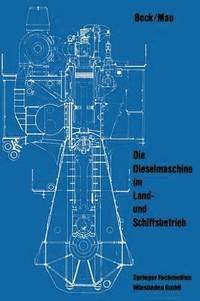 bokomslag Die Dieselmaschine im Land- und Schiffsbetrieb