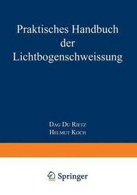 bokomslag Praktisches Handbuch der Lichtbogenschweissung