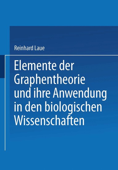 Reinhard Laue - Elemente der Graphentheorie und ihre Anwendung in den biologischen Wissenschaften, Häftad