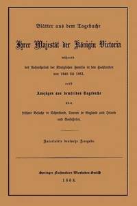 bokomslag Bltter aus dem Tagebuche Ihrer Majestt der Knigin Victoria whrend des Aufenthaltes der Kniglichen Familie in den Hochlanden von 1848 bis 1861