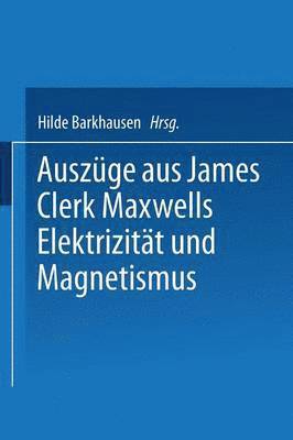 bokomslag Auszge aus James Clerk Maxwells Elektrizitt und Magnetismus