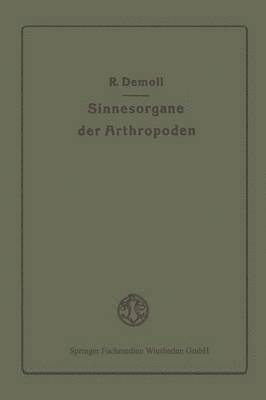 bokomslag Die Sinnesorgane der Arthropoden ihr Bau und ihre Funktion