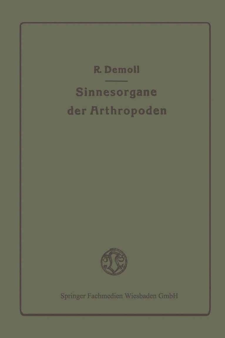 Reinhold Demoll - Die Sinnesorgane der Arthropoden ihr Bau und ihre Funktion, Häftad