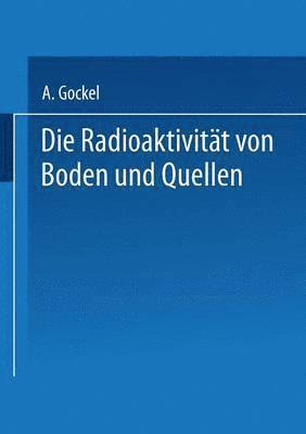 bokomslag Die Radioaktivitt von Boden und Quellen