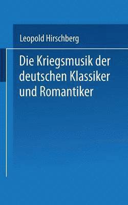 bokomslag Die Kriegsmusik der deutschen Klassiker und Romantiker