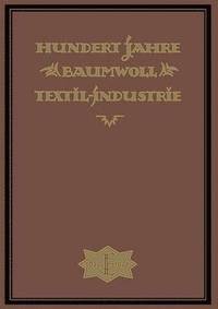 bokomslag Hundert Jahre Baumwolltextilindustrie