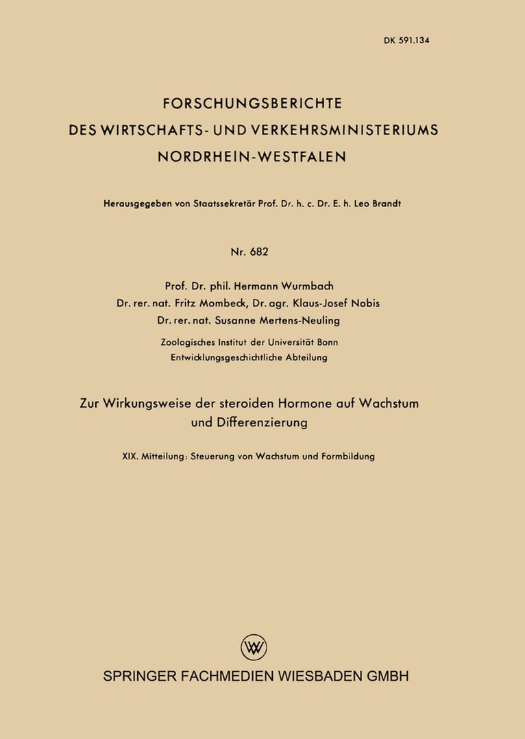 Zur Wirkungsweise der steroiden Hormone auf Wachstum und Differenzierung 1