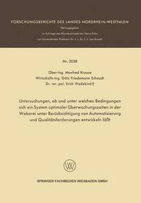 bokomslag Untersuchungen, ob und unter welchen Bedingungen sich ein System optimaler Überwachungszeiten in der Weberei unter Berücksichtigung von Automatisierung und Qualitätsforderungen entwickeln läßt