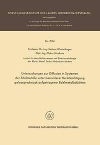 bokomslag Untersuchungen Zur Diffusion in Systemen Der Edelmetalle Unter Besonderer Berücksichtigung Galvanotechnisch Aufgetragener Edelmetallschichten
