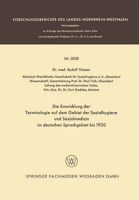 Die Entwicklung der Terminologie auf dem Gebiet der Sozialhygiene und Sozialmedizin im deutschen Sprachgebiet bis 1930 1