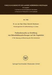 bokomslag Freilandversuche Zur Ermittlung Von Schwefeldioxydwirkungen Auf Die Vegetation: II. Teil: Messung Und Bewertung Der So2-Immissionen