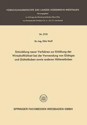 bokomslag Entwicklung neuer Verfahren zur Erhöhung der Wirtschaftlichkeit bei der Verwendung von Gichtgas und Gichtstäuben sowie anderen Hüttenstäuben