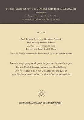 Hermann Rudolf Schenck, Werner Wenzel - Berechnungsgang Und Grundlegende Untersuchungen Für Ein Reduktionsverfahren Zur Herstellung Von Flüssigem Eisen Mit Umsetzungsprodukten Von Kohlenwass, Häftad