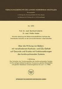 bokomslag Über Die Wirkung Von Bädern Mit Verschiedenem Kochsalz- Und Co2-Gehalt Auf Gesunde Und Kranke Mit Funktionsstörungen Des Kardio-Pulmonalen Systems: I.