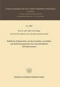 bokomslag Einfluß der Kohlestruktur auf das Verhalten von Kohlen und Kohle-Komponenten bei unterschiedlichen Schwelprozessen