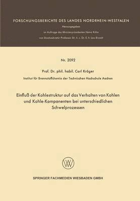 bokomslag Einflu der Kohlestruktur auf das Verhalten von Kohlen und Kohle-Komponenten bei unterschiedlichen Schwelprozessen