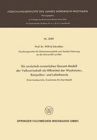 bokomslag Ein analytisch-numerisches Gesamt-Modell der Volkswirtschaft als Hilfsmittel der Wachstums-, Konjunktur- und Lohntheorie