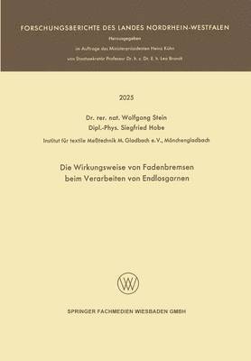 Wolfgang Stein - Die Wirkungsweise von Fadenbremsen beim Verarbeiten von Endlosgarnen, Häftad