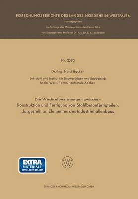 bokomslag Die Wechselbeziehungen zwischen Konstruktion und Fertigung von Stahlbetonfertigteilen, dargestellt an Elementen des Industriehallenbaus