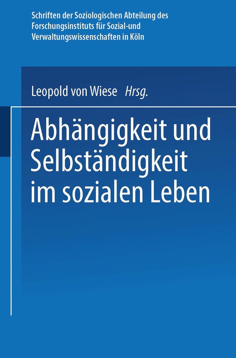 Leopold von Wiese, Leopold Von Wiese, Leopold Von Wiese - Abhängigkeit und Selbständigkeit im Sozialen Leben, Häftad