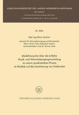 bokomslag Modellversuche uber die oertliche Druck- und Warmeubergangsverteilung an einem quadratischen Prisma im Hinblick auf die Umstroemung von Gebauden