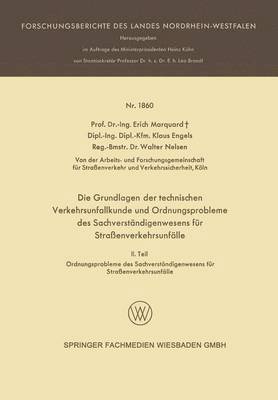 bokomslag Die Grundlagen der technischen Verkehrsunfallkunde und Ordnungsprobleme des Sachverständigenwesens für Straßenverkehrsunfälle