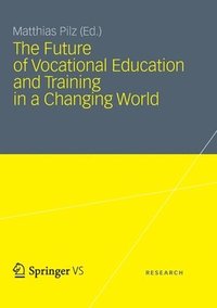 bokomslag The Future of Vocational Education and Training in a Changing World