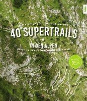 bokomslag 40 Supertrails in den Alpen