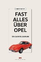 Rainer Manthey - Fast alles über Opel, Inbunden