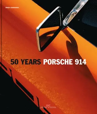 Jurgen Lewandowski - Porsche 914: 50 Years (Limited Edition), Inbunden. Tillgänglighet: Tillfälligt slut