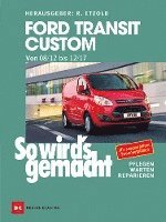 bokomslag Ford Transit Custom. Von 08/12 bis 12/17