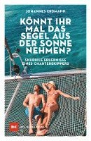 Könnt ihr mal das Segel aus der Sonne nehmen?