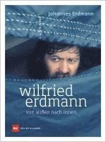 bokomslag Wilfried Erdmann - von außen nach innen