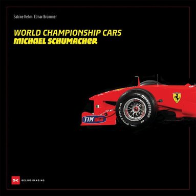 Elmar Brümmer, Sabine Kehm - World Championship Cars: Michael Schumacher, Inbunden