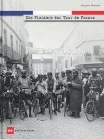 Jacques Chancel - Die Pioniere der Tour de France, Inbunden