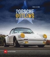Michael Alan Ross - Porsche Outlaws, Inbunden