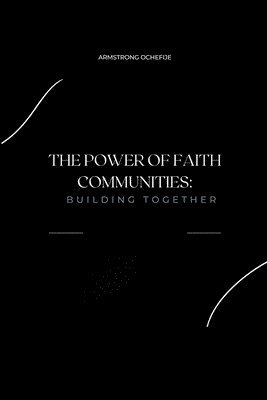 bokomslag The Power of Faith Communities: Building Together