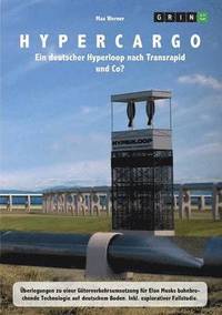 bokomslag Hypercargo. Ein deutscher Hyperloop nach Transrapid und Co?