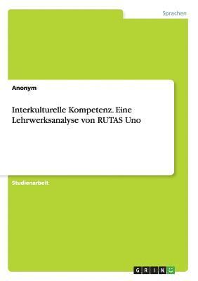 Interkulturelle Kompetenz. Eine Lehrwerksanalyse von RUTAS Uno 1