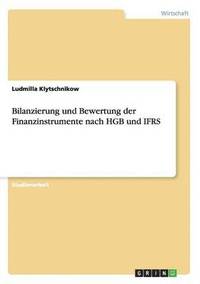 bokomslag Bilanzierung und Bewertung der Finanzinstrumente nach HGB und IFRS