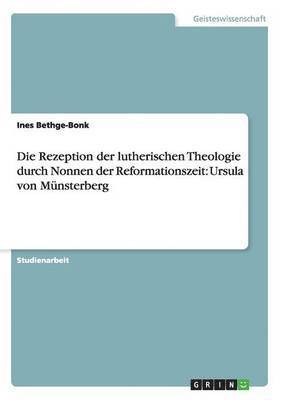 Die Rezeption der lutherischen Theologie durch Nonnen der Reformationszeit 1