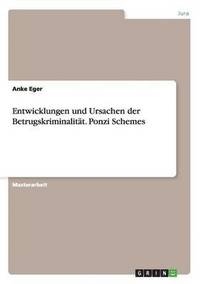bokomslag Entwicklungen und Ursachen der Betrugskriminalität. Ponzi Schemes