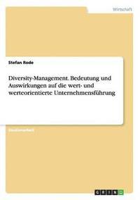 bokomslag Diversity-Management. Bedeutung und Auswirkungen auf die wert- und werteorientierte Unternehmensfhrung