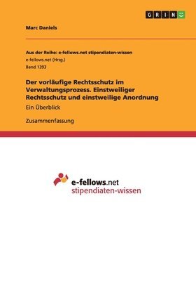 bokomslag Der Vorlaufige Rechtsschutz Im Verwaltungsprozess. Einstweiliger Rechtsschutz Und Einstweilige Anordnung