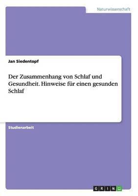 Der Zusammenhang von Schlaf und Gesundheit. Hinweise fr einen gesunden Schlaf 1